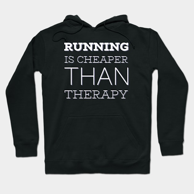 Running is cheaper than therapy Hoodie by BoogieCreates